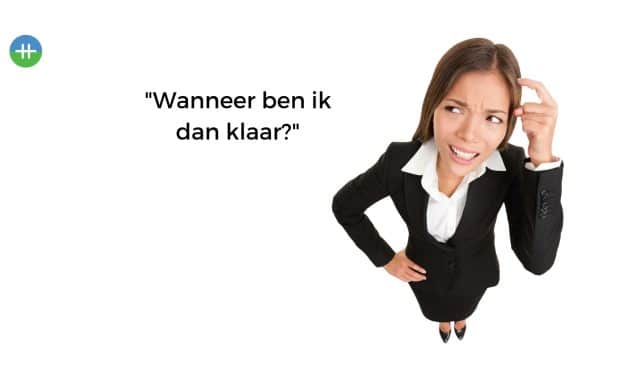 Wanneer ben ik klaar?